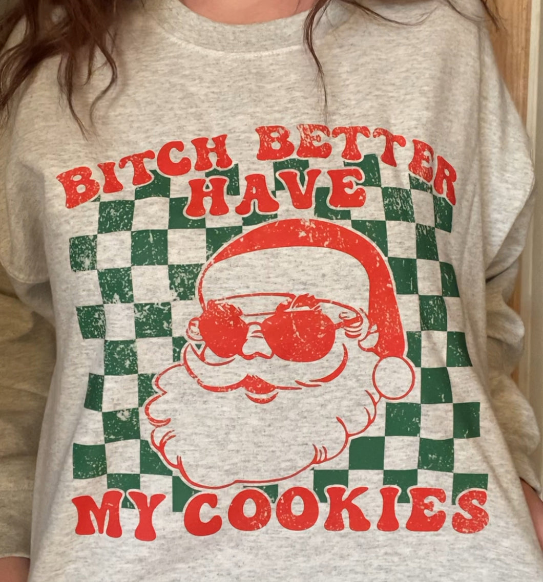 Bitch Better Have My Cookies