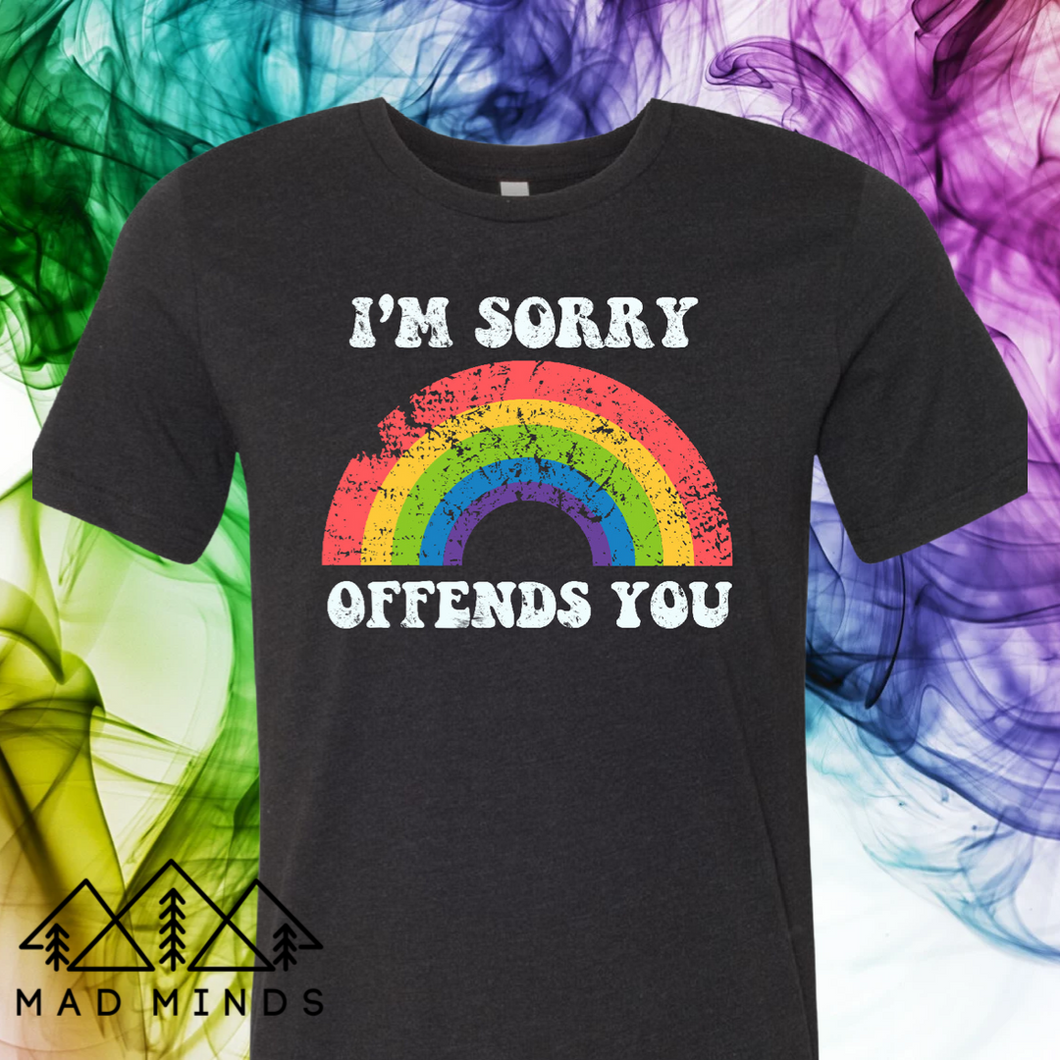 I’m Sorry 🌈 Offends You